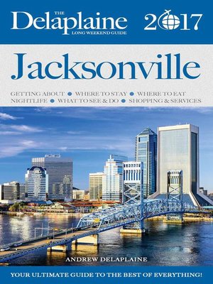 cover image of JACKSONVILLE --The Delaplaine 2017 Long Weekend Guide